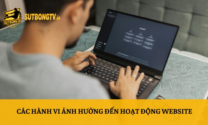 Điều khoản sử dụng 2 Các hành vi ảnh hưởng đến hoạt động website