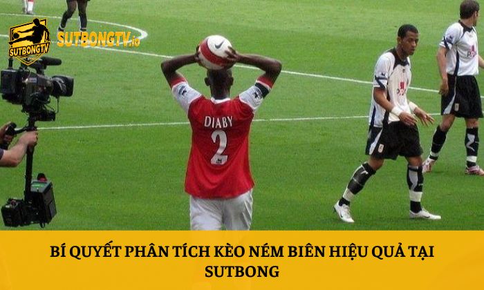 Kèo ném biên là gì? Bí quyết phân tích tỷ lệ kèo dễ hiểu nhất 4 Bí quyết phân tích kèo ném biên hiệu quả tại Sutbong