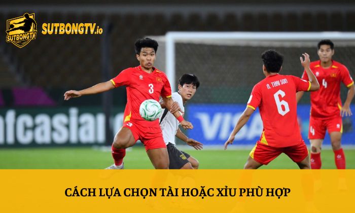 Kèo tài xỉu là gì? Cách đọc tỷ lệ Over/Under cho người mới 4 Cách lựa chọn Tài hoặc Xỉu phù hợp