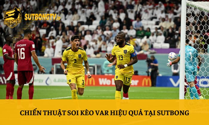 Kèo VAR là gì? Hướng dẫn soi kèo VAR chi tiết tại Sutbong 4 Chiến thuật soi kèo VAR hiệu quả tại Sutbong
